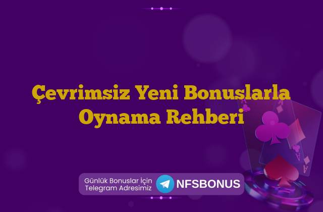 Çevrimsiz Yeni Bonuslarla Oynama Rehberi